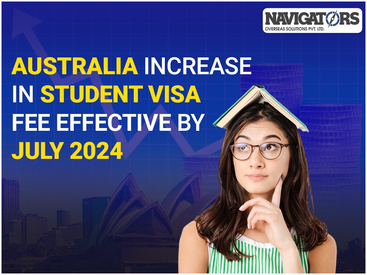 AUSTRALIA'S INCREASE IN STUDENT VISA FEE