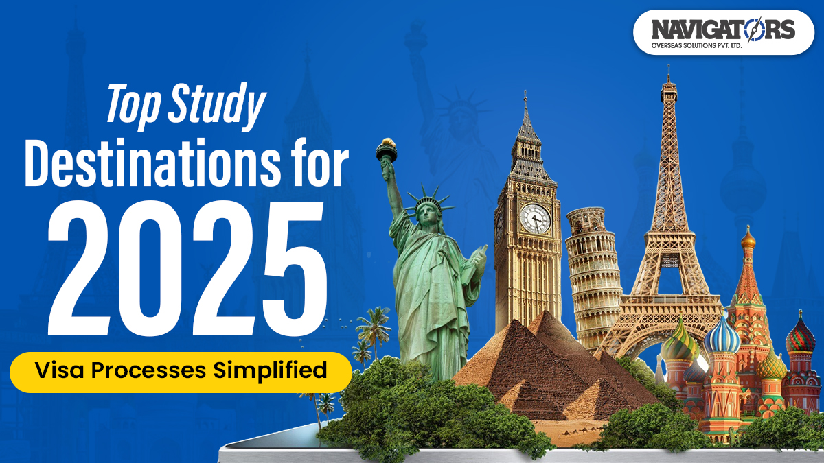 Top Study Destinations for 2025: Visa Processes Simplified