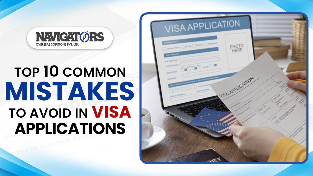 Top 10 Common Mistakes to Avoid in Visa Applications