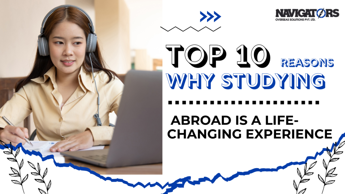 Top 10 Reasons Why Studying Abroad Is a Life-Changing Experience