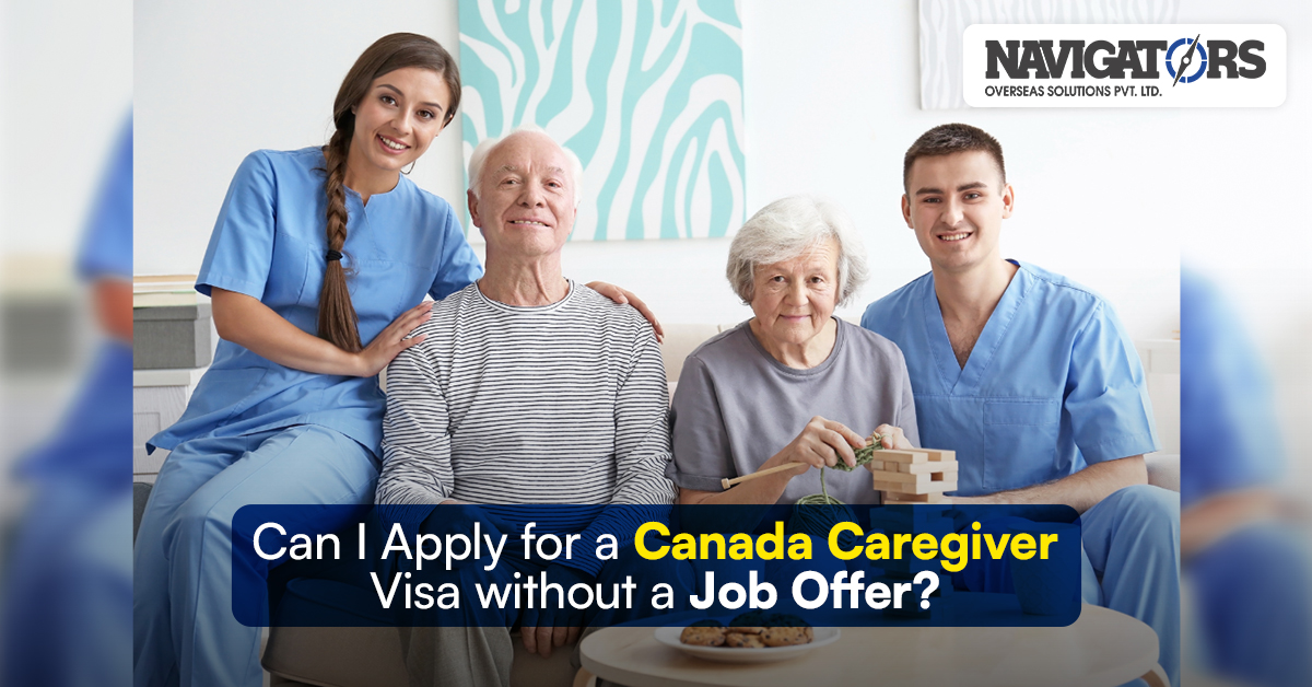 Can I Apply for a Canada Caregiver Visa Without a Job Offer?