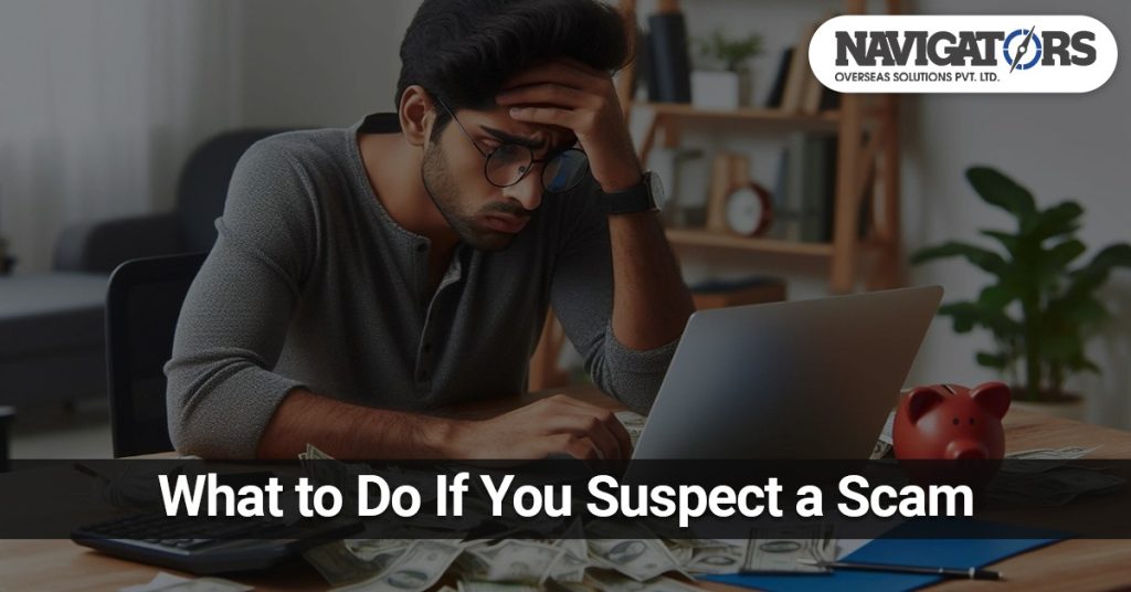 * What to Do If You Suspect a Scam